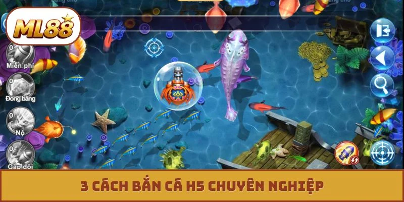 Bắn cá H5 - Siêu Phẩm Săn Thưởng Đồ Họa Đỉnh Cao 2026 3 cách bắn cá h5 chuyên nghiệp