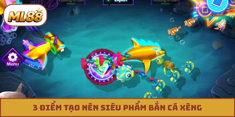 Bắn Cá Xèng - Chinh Phục Kho Báu Khổng Lồ Độc Quyền 3 điểm tạo nên siêu phẩm bắn cá xèng