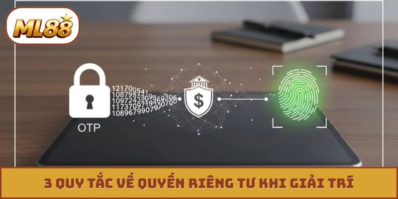 3 quy tắc về quyền riêng tư khi giải trí