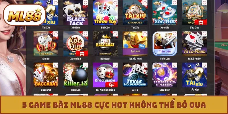 Game bài ML88 5 game bài ML88 cực hot không thể bỏ qua