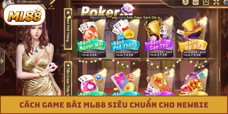 Game bài ML88 Cách game bài ML88 siêu chuẩn cho newbie