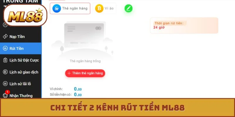 Chi tiết 2 kênh rút tiền ML88