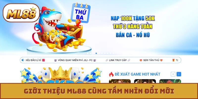Giới thiệu ML88 Giới thiệu ML88 cùng tầm nhìn đổi mới