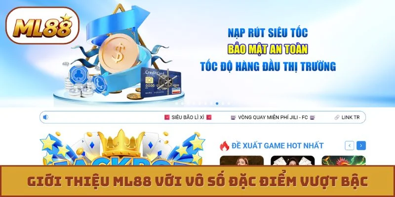 Giới thiệu ML88 Giới thiệu ML88 với vô số đặc điểm vượt bậc