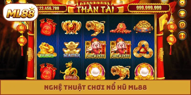 Nổ hũ ML88 Nghệ thuật chơi nổ hũ ML88