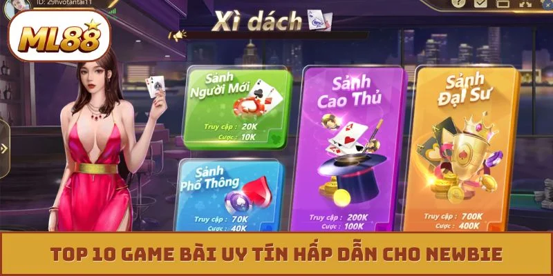 Top 10 game bài uy tín hấp dẫn cho newbie